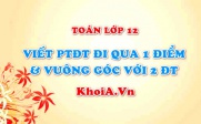 Viết phương trình đường thẳng đi qua 1 điểm và vuông góc...